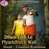 Dilwa Todi Le Piyarkifrock Wali