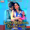 About Layika Bhukhayil Dudh Kayise Song