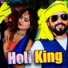 Holi King