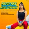 About Balam Tohe Aiso Todungi Song