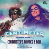 Centimeter's Rhymes & Roll
