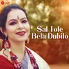 About Sal Tole Bela Dubilo Song