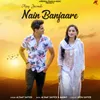 About Nain Banjaare Song