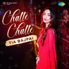 About Chalte Chalte - Tia Bajpai Song