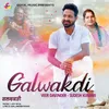 About Galwakdi Song