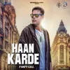 About Haan Karde Song