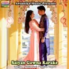 About Saiyan Gawna Karake Song