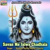 Savan Me Jalwa Chadhala