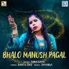 About Bhalo Manush Pagal Song