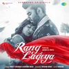 About Rang Lageya Song