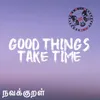 Good Things Take Time