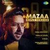 About Mazaa Reply Version Song