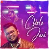 About Cholo Jaai Song