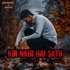 About Koi Nahi Hai Sath Song