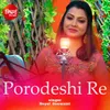 About Porodeshi Re Song