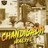 About Chandigadh Waliye Song