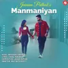 About Manmaniyan Song