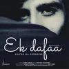 About Ek Dafaa Song