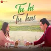 About Tu Hi Tu Hai Song