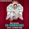 About Happy Birthday Sai Gurmukhdas Song