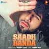 About Saadh Banda Song