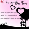 About Bin Tere Song