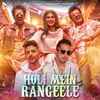 About Holi Mein Rangeele Song