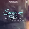 About Sapne Me Bhola Song