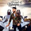 About Proud Of Baapu Song