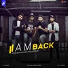 About I Am Back Song