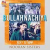 Bullah Nacheya Nooran Sisters Live 2021