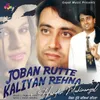 About Joban Rutte Kaliyan Rehna Song