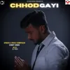 About Chhod Gayi Song