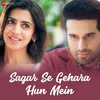 About Sagar Se Gehara Hun Mein Song