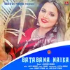 About Bata Bana Naika Song