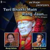 Teri Bhakti Mein Rang Jaun- Sai Bhajan