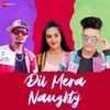 Dil Mera Naughty