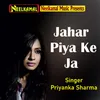 Jahar Piya Ke Ja