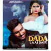 About Dada Laai Bair Song