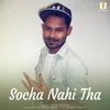 About Socha Nahi Tha Song