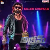 About Killer Chupula Song