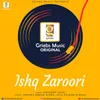 About Ishq Zaroori Song