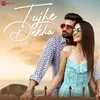 About Tujhe Dekha Song