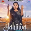 About Yahowa Song