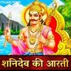 About Om Jai Jai Shani Maharaj Aarti Song