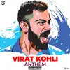About Virat Kohli Anthem Song