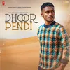 About Dhoor Pendi Song
