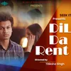 About Dil Da Rent Song
