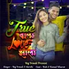 About True Wala Love Zhala Song