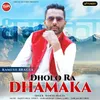 About Dholo Ra Dhamaka Song